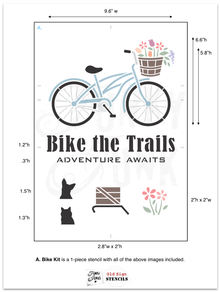 The Bike Collection stencils by Funky Junk's Old Sign Stencils offers many unique ways to customize! Includes an adaptable bike (male / female / sports / cruiser), bike basket, crate, dog, cat, flowers, and various bike sayings such as Bike the Trails, Cruise the Trails, Mountain Biking, Bike Path, and Cycling Tours.