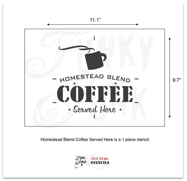 Homestead Blend Coffee - Served Here by Funky Junk's Old Sign Stencils is a 1-piece coffee-themed stencil that offers visions of your favorite coffee shop! Designed with bold coffee letters, subtext, and a steaming mug graphic. This coffee stencil is perfect for stenciling on crates, pillows, tv trays, signs and more!