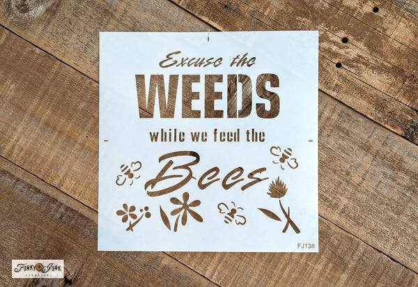 Surround your garden with a message! This cheeky Excuse The Weeds While We Feed The Bees garden stencil will make clear where your priorities lie! Includes 3 cute bumble bees and flower graphics to really sweeten up the design. No more weeding: let your weeds proudly display themselves!